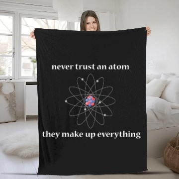 Discover never trust an atom Fleece Blankets