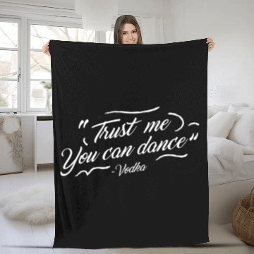 Discover Trust me you can dance - vodka Fleece Blankets