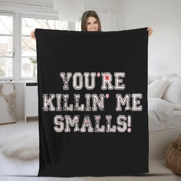 Discover You re Killin Me Smalls vectorized Fleece Blankets