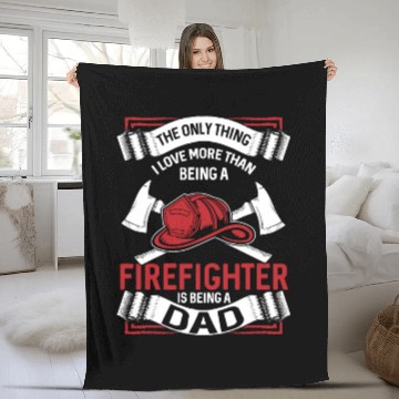 Discover Firefighter Dad Fleece Blankets