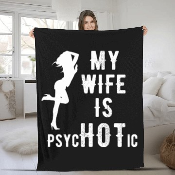 Discover Wife - My Wife is Psychotic Fleece Blankets