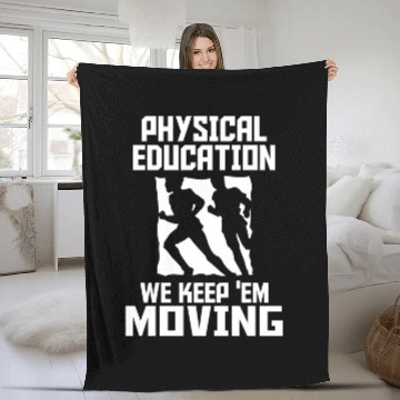 Discover PHYSICAL EDUCATION - PHYSICAL EDUCATION WE KEEP Fleece Blankets