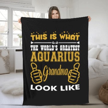 Discover This What Worlds Greatest Aquarius Grandma Looks Fleece Blankets