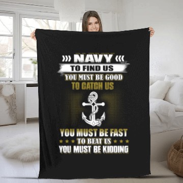 Discover Navy Chief- Navy To Find Us You Must Be Goog Fleece Blankets