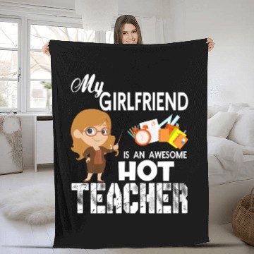 Discover My Girlfriend Is An Awesome Teacher Fleece Blankets