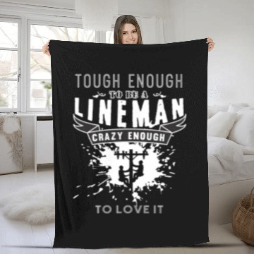 Discover Tough Enough To Be A Lineman Fleece Blankets