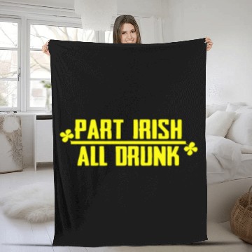 Discover Part Irish All Drunk Fleece Blankets