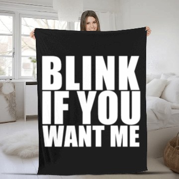 Discover Blink If You Want Me Fleece Blankets NEW Funny College Hum