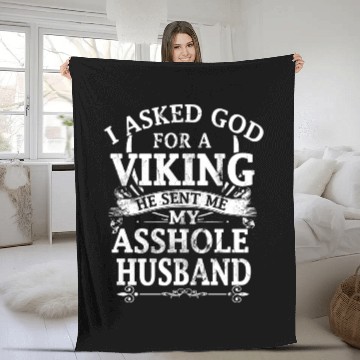 Discover I asked god a viking he sent me my asshole husband Fleece Blankets