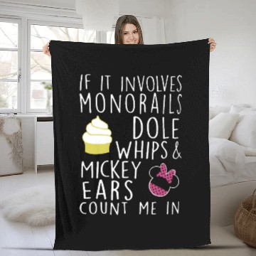 Discover If it involves monorails dole whips and mickey ear Fleece Blankets