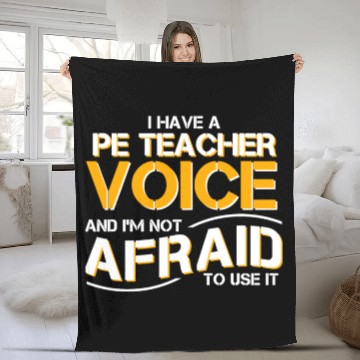 Discover I Have Physical Education Teacher Voice Fleece Blankets