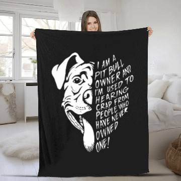 Discover I am a pit bull owner and i'm used to hearing crap Fleece Blankets