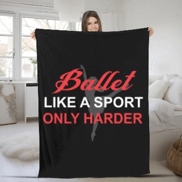 Discover Ballet Like A Sport Only Harder - Ballet Love Fleece Blankets