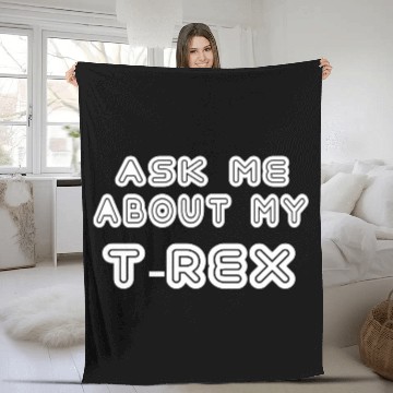Discover Ask Me About My T Rex Fleece Blankets