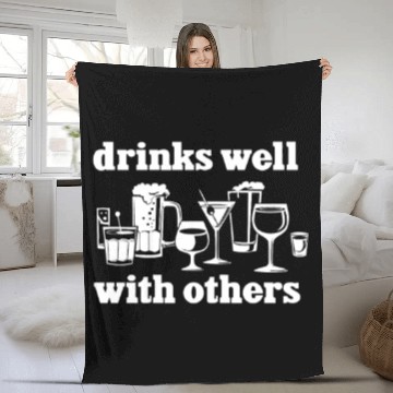 Discover Drinks Well With Others Funny Fleece Blankets