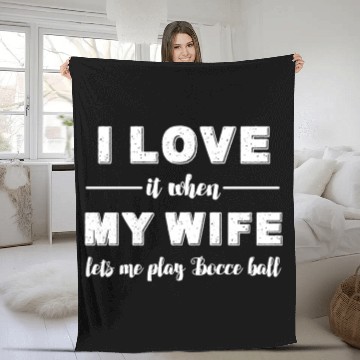 Discover Bocce ball - I love it when my wife lets me play B Fleece Blankets