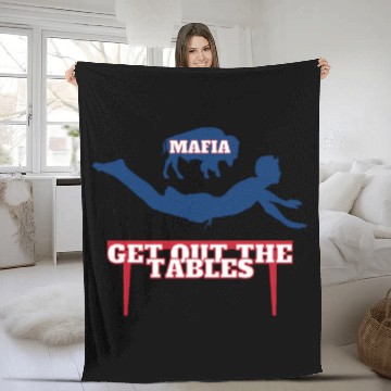 Discover Get Out The Tables, Bills Mafia Fleece Blankets, Buffalo