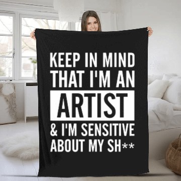Discover keep in mind that i am an artist i am sensitive ab Fleece Blankets