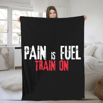 Discover Pain is fuel train on Fleece Blankets Design Gym & Workout