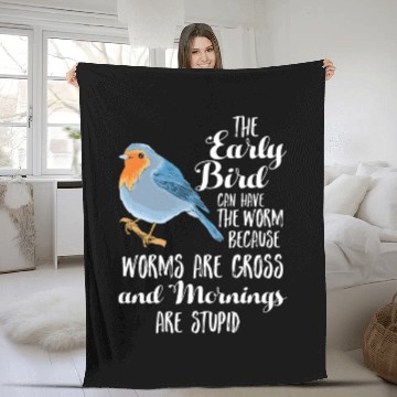Discover Early Blue Bird Worm Morning Stupid Night Owl Gift Fleece Blankets