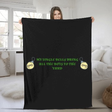 Discover My Jingle Bells Bring All The Boys To The Yard Fleece Blankets