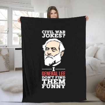 Discover Civil War Jokes I General Lee Dont Find Them Funny Fleece Blankets