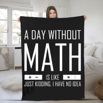 Discover A Day Without Math Fleece Blankets Funny Mathematician Gif