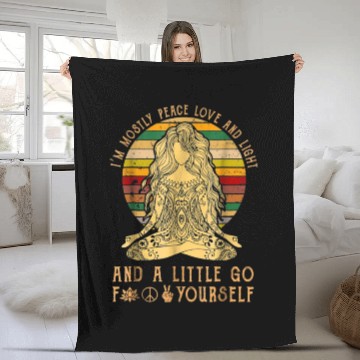 Discover I m Mostly Peace Love And Light And A Little Yoga Fleece Blankets