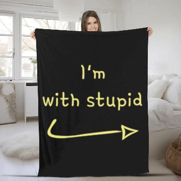 Discover I'm with stupid Cute And Funny I Am With Gift Idea Fleece Blankets