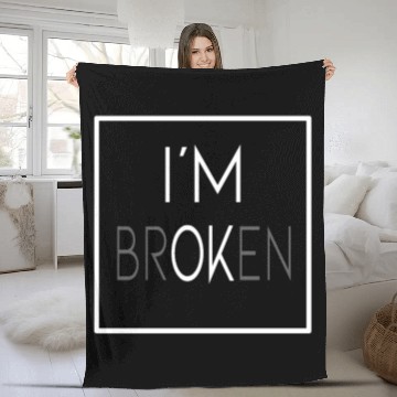 Discover I'M Broken Quotes, I'm OK sad broken quotes gifts Fleece Blankets