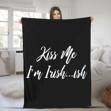Discover Kiss me Im Irish Ish Ireland Lover St Patrick Day Fleece Blankets