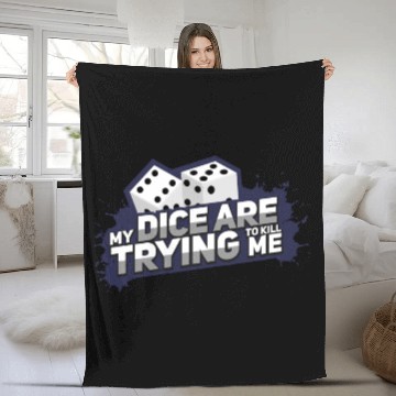 Discover Board Game My Dice Are Trying To Kill Me Gift Fleece Blankets