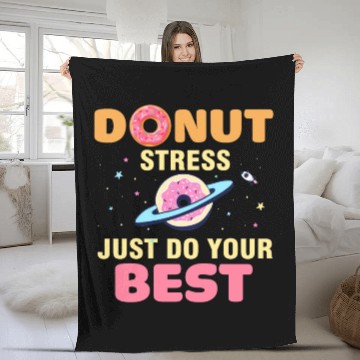Discover Donut Stress Just Do Your Best Teacher Fleece Blankets