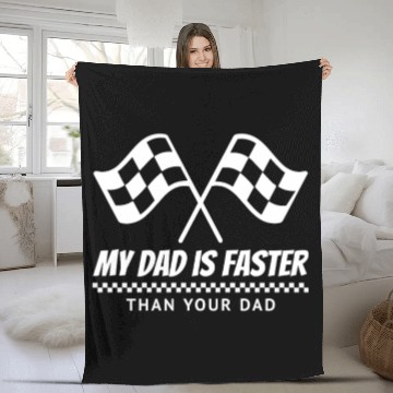 Discover My Dad Is Faster Than Your Dad Racing Design for Fleece Blankets