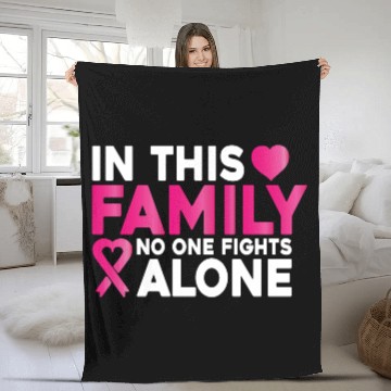 Discover In This Family No One Fights Alone Breast Cancer Fleece Blankets