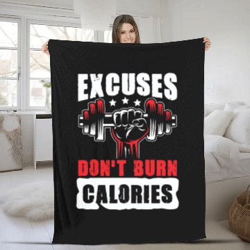 Discover Excuses don't burn Calories gym power muscle Fleece Blankets