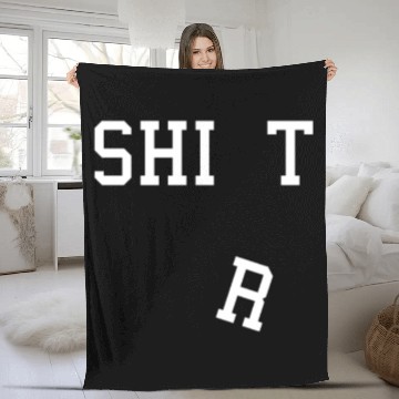 Discover SHIT Fleece Blankets funny quotes