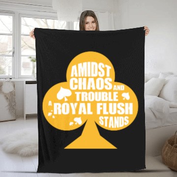 Discover A Midst Chaos Trouble Royal Flush Stands | Poker Fleece Blankets