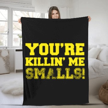 Discover You're Killin Me Smalls Funny Statement Fleece Blankets
