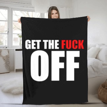Discover get the fuck off Fleece Blankets