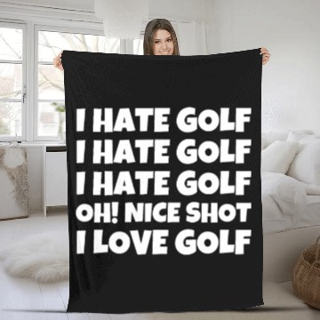 Discover I Hate Golf I Hate Golf I Hate Golf Oh! Nice Shot Fleece Blankets