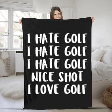 Discover I Hate Golf I Hate Golf I Hate Golf Nice Shot I Lo Fleece Blankets