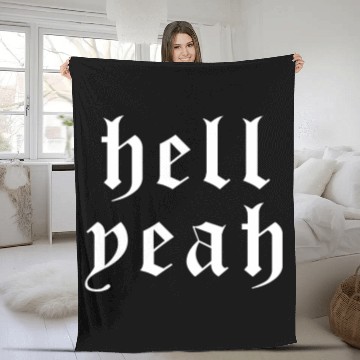 Discover Hell Yeah - Cool Funny Positive Power Quote Fleece Blankets