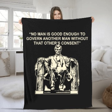 Discover Abraham Lincoln “No Man Is Good Enough To Govern Fleece Blankets