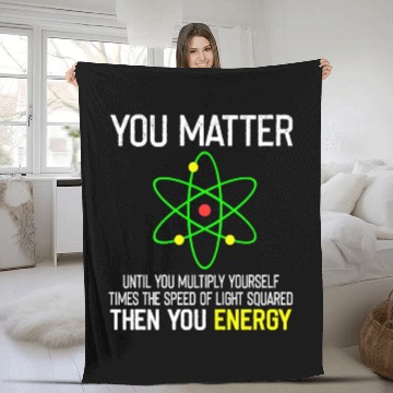 Discover You Matter You Energy Funny Fleece Blankets