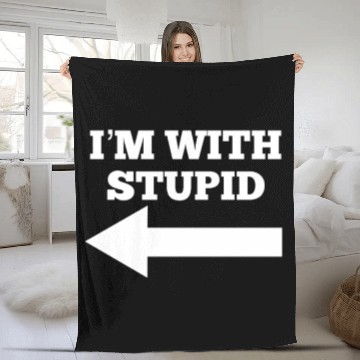 Discover Funny I'm With Stupid And Arrow Pointing Left Fleece Blankets