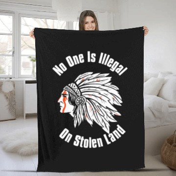 Discover No One Is Illegal On Stolen Land Anti Trump Immigr Fleece Blankets