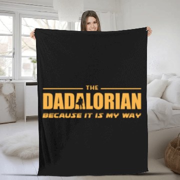 Discover The Dadalorian Because it is My Way Fleece Blankets