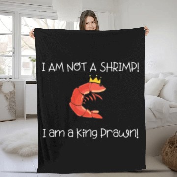 Discover I Am Not A Shrimp, I Am King Prawn Fleece Blankets