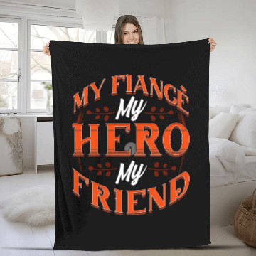 Discover My Fiance My Hero My Friend Fleece Blankets